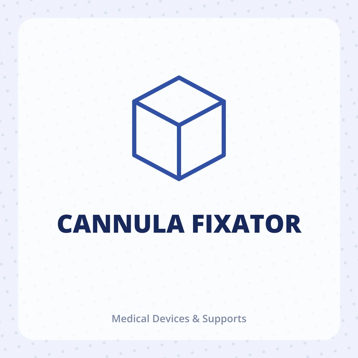 CANNULA FIXATOR 1*1