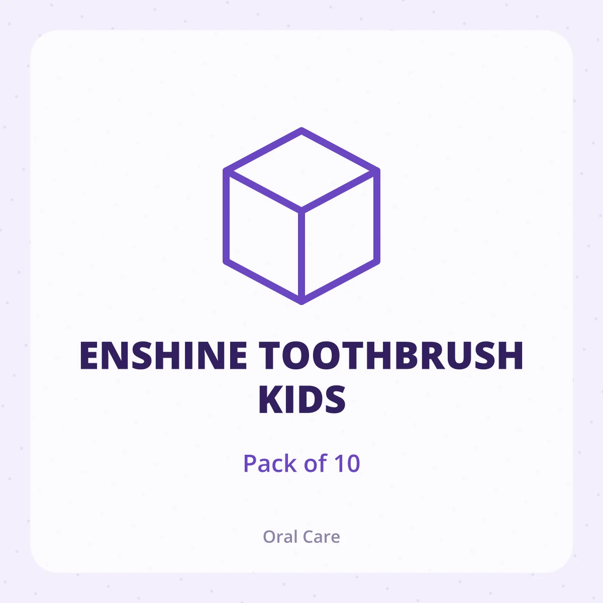 ENSHINE TOOTHBRUSH KIDS 1*10
