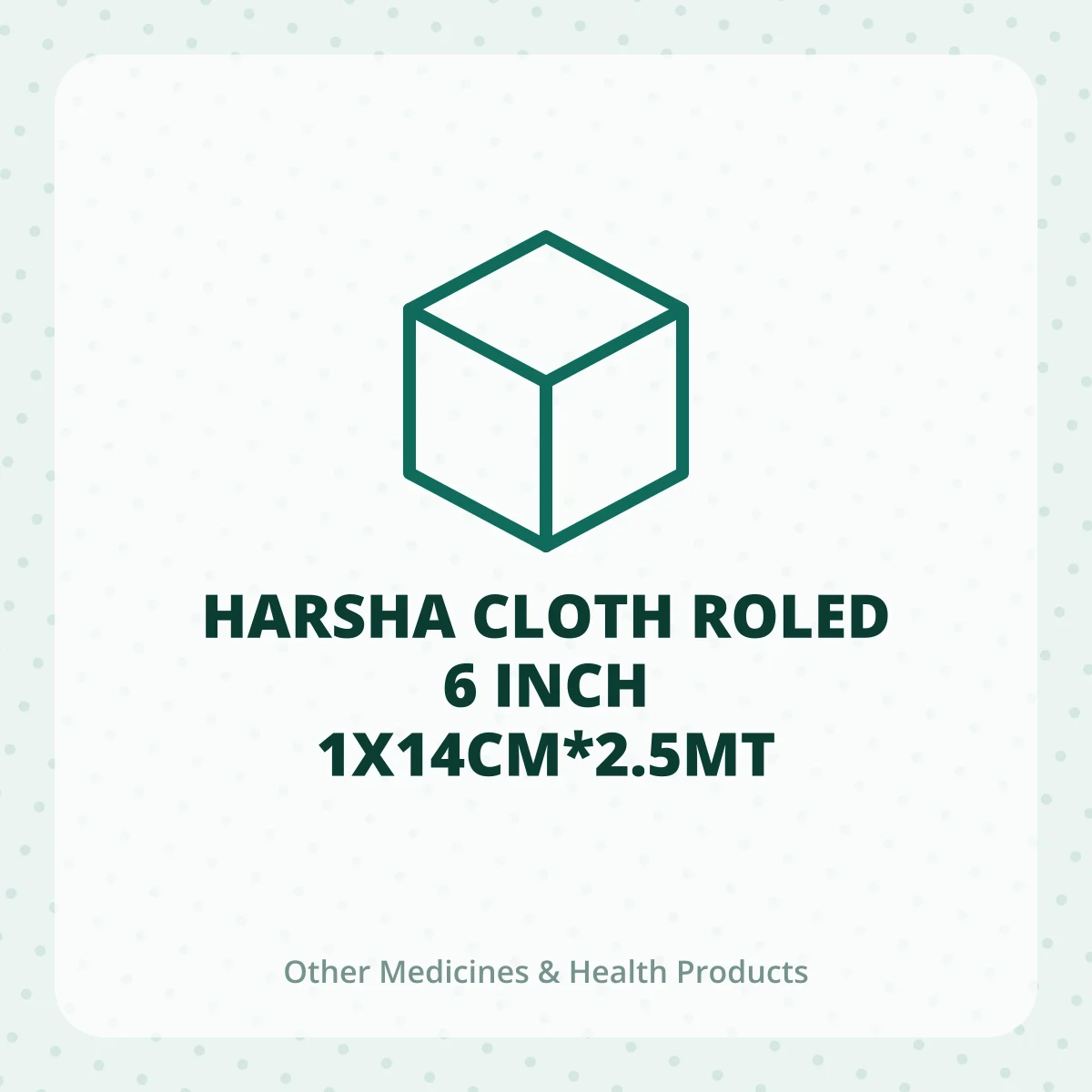 HARSHA CLOTH ROLED 6 INCH 1X14CM*2.5MT