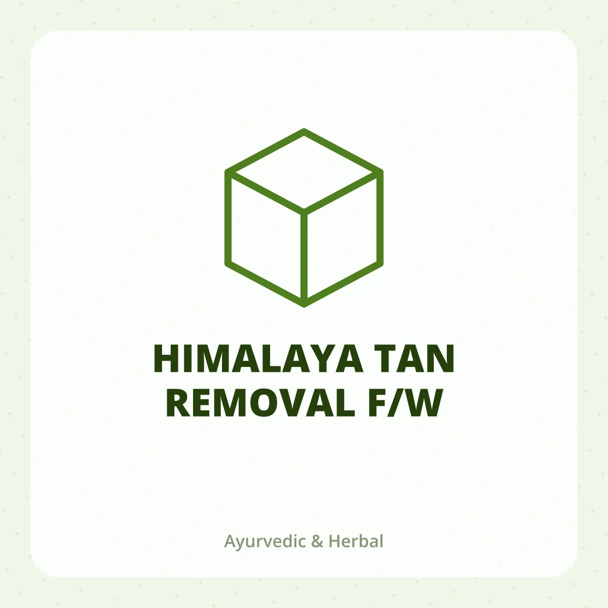 HIMALAYA TAN REMOVAL F/W 1X1