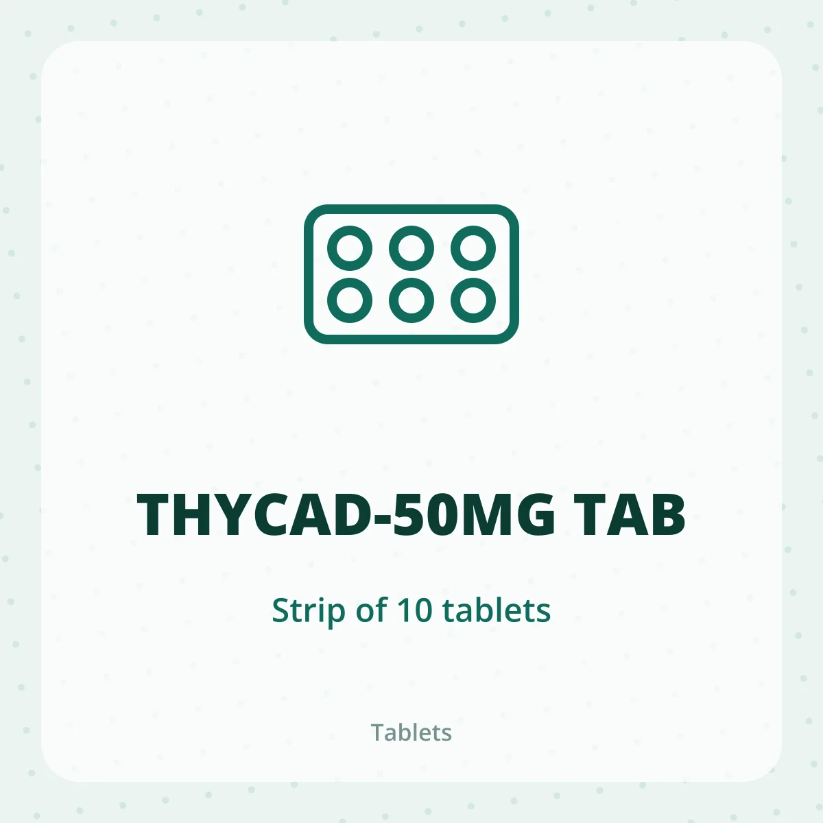 THYCAD-50MG TAB 1X10