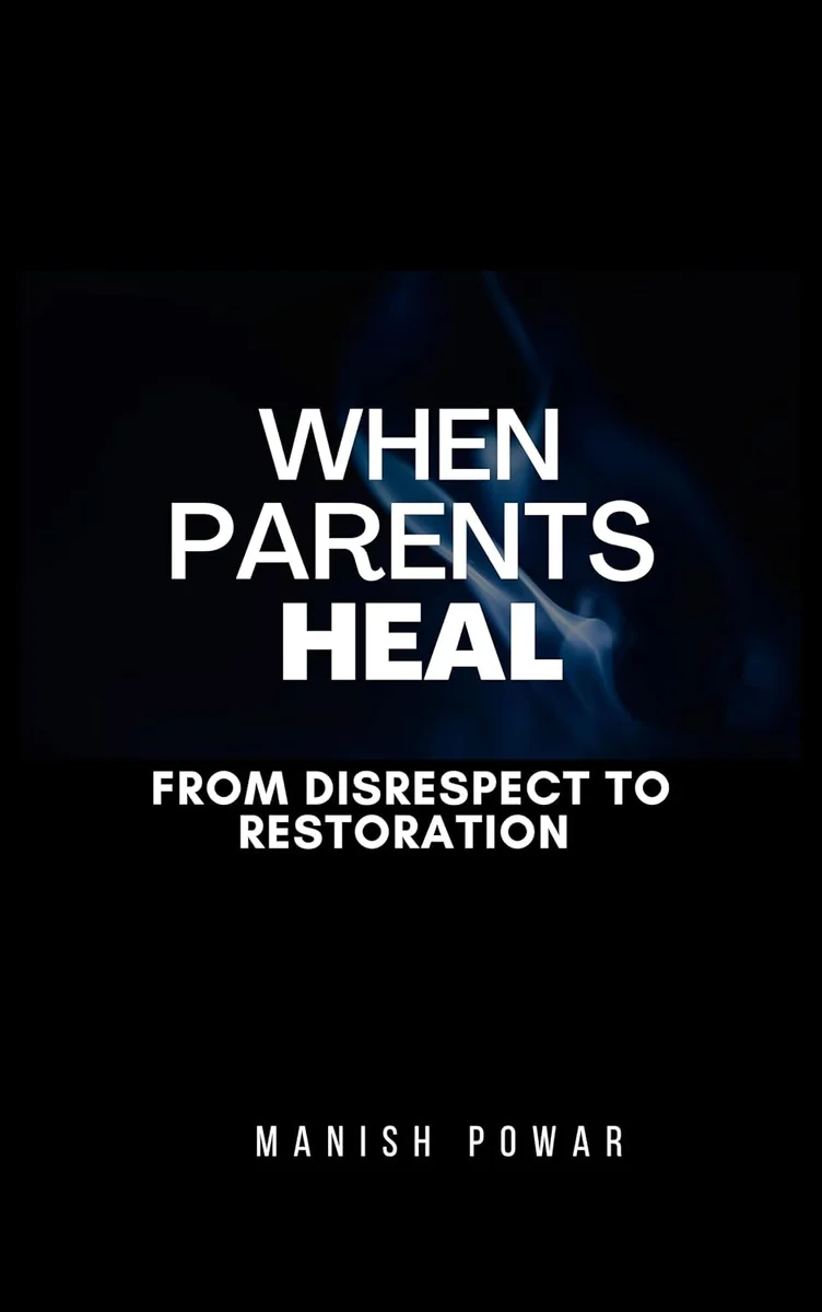 When Parents Heal: From Disrespect to Restoration