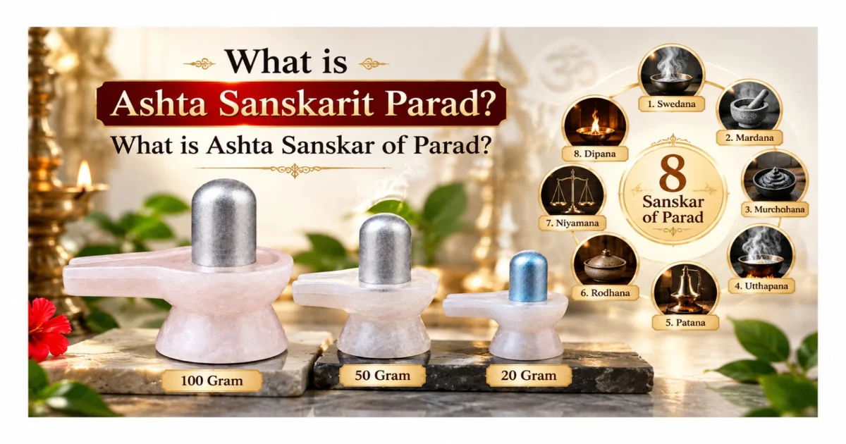 What is Ashta Sanskarit Parad? What is Ashta Sanskar of Parad?