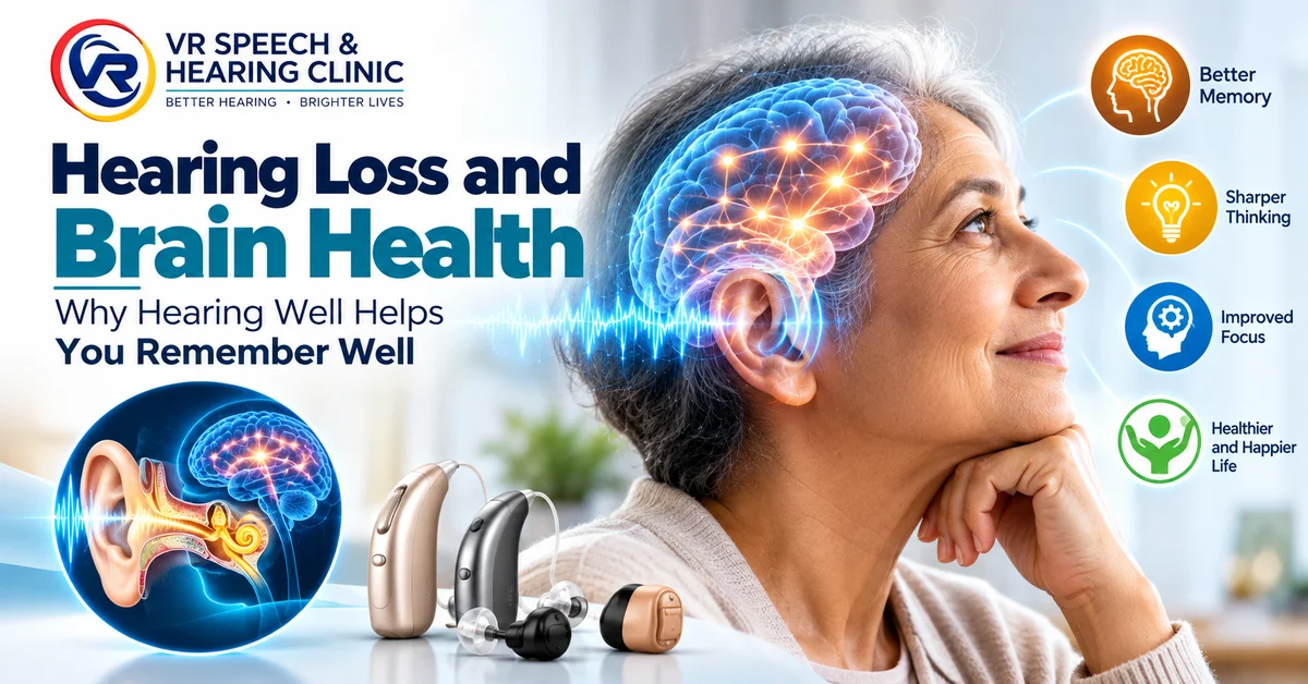 Hearing Loss and Brain Health: Why Hearing Well Helps You Remember Well