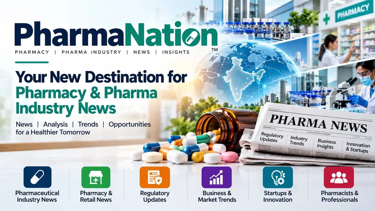 PharmaNation: Your New Destination for Pharmacy & Pharma Industry News